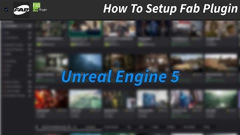 How To Setup The Fab Plugin For Unreal Engine 5!