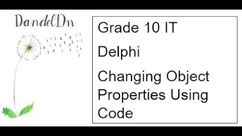 Grade 10 IT Lesson 7 Changing Object Properties Using Code