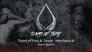 Tears Of Fury & Tawar - Mechanical Neox Remix Free Download