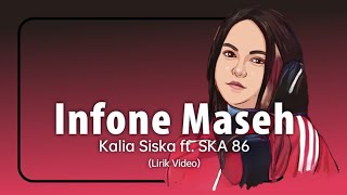 Infone Maseh - Kalia Siska Ft. SKA 86 ( Lirik Video)