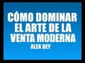 Como dominar el arte de la venta moderna