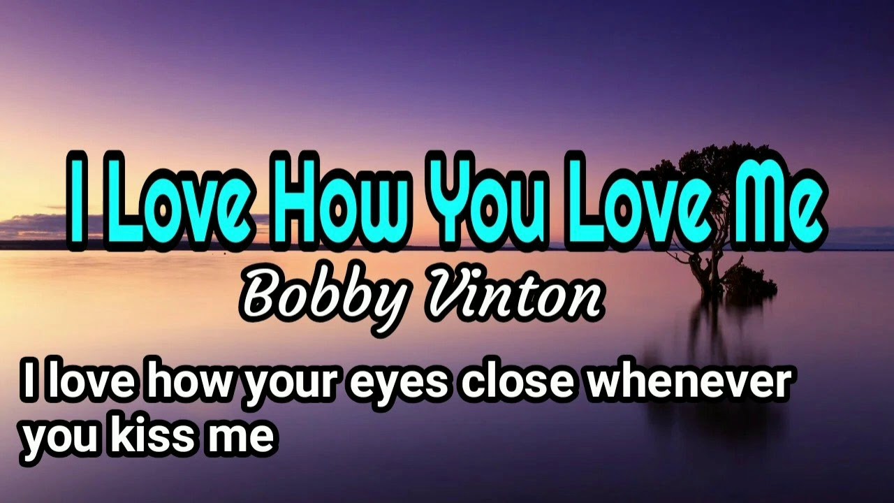I Love How You Love Me Bobby Vinton Lyrics YouTube I love how you love me bobby vinton lyrics youtube