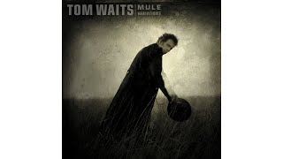 Tom Waits - "Get Behind The Mule" chords
