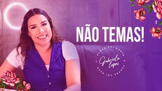 NÃO TEMAS! - Miss. Gabriela Lopes | Salmos 23 - #Dia4