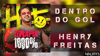 DENTRO DO GOL - Henry Freitas (Áudio Oficial)