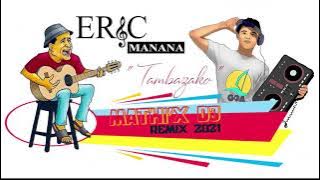 Eric Manana Tambazako MATHI'X DJ REMIX 2021