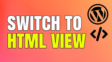 How to Switch to HTML View WordPress - Full Guide