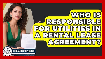 Who Is Responsible For Utilities In A Rental Lease Agreement? - Rental Property Gurus