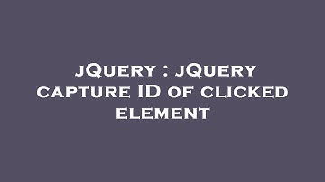 jQuery : jQuery capture ID of clicked element
