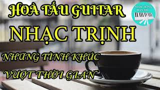 Hoà Tấu Guitar Nhạc Trịnh Công Sơn | Những Tình Khúc Bất Hủ Trịnh Công Sơn Nhạc Không Lời Buổi Sáng