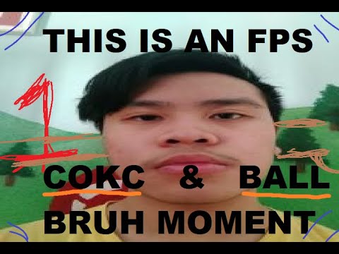 Sometimes i drop my cokc and balls on their face. FPS Bruh Momentos 1