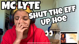 MC LYTE “ SHUT THE EFF UP HOE “ REACTION