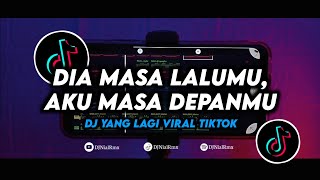 DJ Dia Masa Lalumu Aku Masa Depanmu Remix Viral Tiktok Terbaru 2024 Full Bass