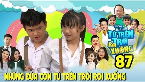 NHỮNG ĐỨA CON TỪ TRÊN TRỜI RƠI XUỐNG |TẬP 87 | Nam Thư sốc vì Việt Thi Winner "thể hiện tình cảm"