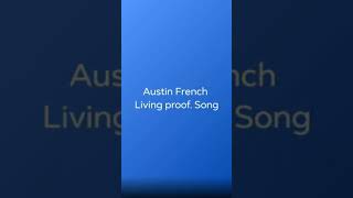 Austin French Living Proof Song
