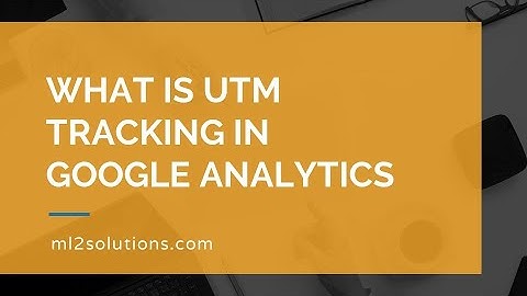 What is UTM tracking in Google Analytics