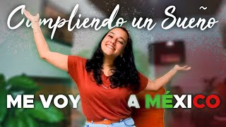 EN FIN ME VOY A MEXICO!!! | EXTRANJERA EXPLICA POR QUÉ MÉXICO? [comenzando una nueva vida!]