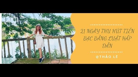 NGÀY 7  NHỮNG NGUYÊN LÝ VẬN HÀNH CỦA TIỀM THỨC