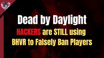 BHVR Lied to Us About Hackers... | Dead By Daylight