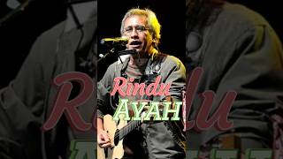 Rindu Ayah. iwan fals #Realita