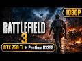 Battlefield 3 1080p 🔥 | GTX 750 Ti + Pentium G3258 Benchmark