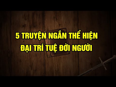 Video 5 truyện ngắn thể hiện đại Trí tuệ ở đời: Chén rỗng,... - youtube