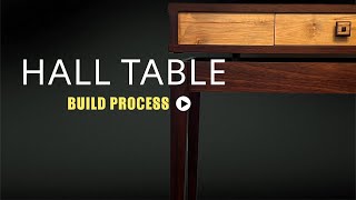 Hall Table Build Process