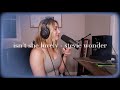 Isn T She Lovely Stevie Wonder Cover