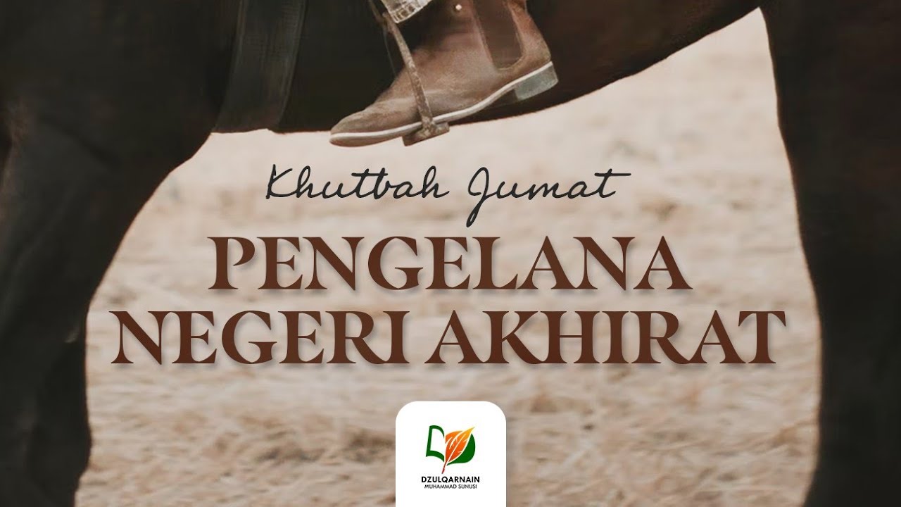 ⁣Pengelana Negeri Akhirat - Khutbah Jum'at