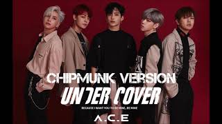 A.C.E - UNDER COVER [Chipmunk Version]