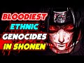 10 Bloodiest Ethnic Genocides In Popular Shonen: The Why, The How, and the Aftermath: Explored!