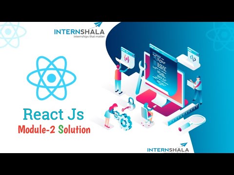 Internshala React Js Module 2 Test Answers |Internshala React js Module 2 Test Solution ●Issolution