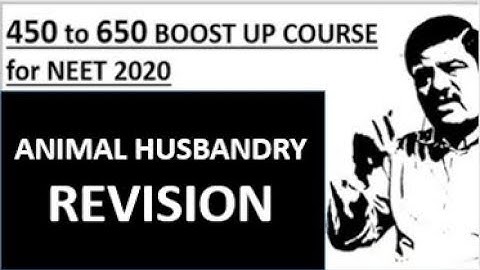 Animal Husbandry - 450 to 650 BOOST UP Course for NEET 2020 - Preparation Motivation Tips Tricks