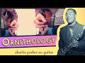 Learn to play ORNITHOLOGY // Charlie Parker’s immortal jazz piece