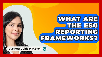 What Are The ESG Reporting Frameworks? - BusinessGuide360.com