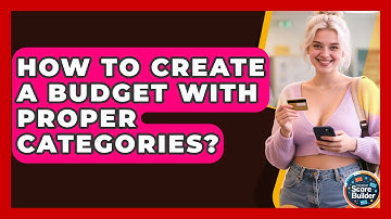 How To Create A Budget With Proper Categories? - Student Score Builder
