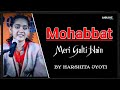 Mohabbat meri galti hain  by harshita jyoti  ankahe shabd