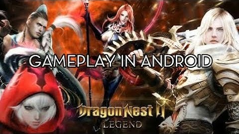 Dragon Nest 2 : Legend in Android GAMEPLAY