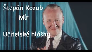 Štěpán Kozub - Divadlo Mír 2017 - 2020 (Učitelské hlášky)