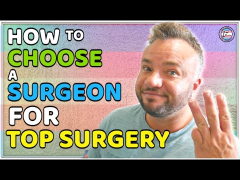 Video: Sådan vælges en kirurg til topkirurgi: 12 trin