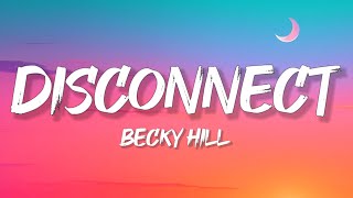 Becky Hill - Disconnect (Lyrics)