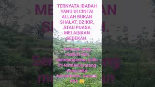 Ternyata ibadah yang di cintai Allah bukan shalat, dzikir, atau puasa melainkan sedekah.