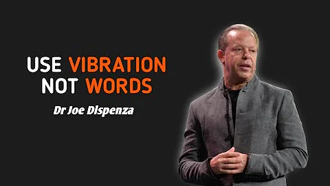 USE VIBRATION NOT WORDS and Make Your Thoughts Into REALITY! | DR. JOE DISPENZA