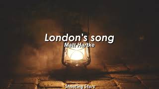 Video thumbnail of "London's song - Matt Hartke // Traducción a Español"