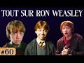 60. Tout sur Ron Weasley