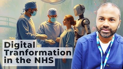 Digital Transformation in the NHS: Digital Front Door, Patient Records & AI in Healthcare Explained