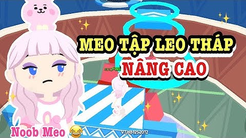 MEO TẬP LEO THÁP VÔ CỰC NÂNG CAO TRONG PLAY TOGETHER