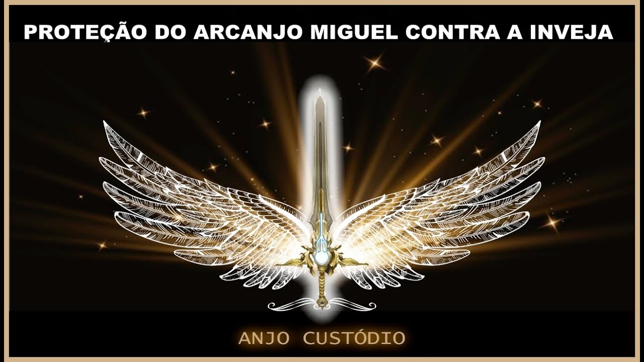 PROTEÇÃO DO ARCANJO MIGUEL CONTRA A INVEJA