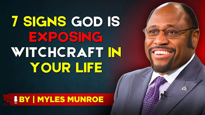 7 Signs God Is EXPOSING Witchcraft In Your Life -BY DR.MYLES MUNROE.