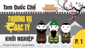 Tam Quốc Chế | Thương vụ bạc tỷ - Khởi nghiệp